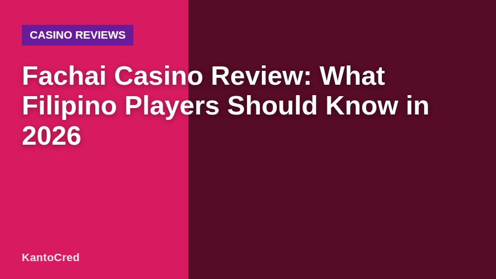 Fachai Casino Review: What Filipino Players Should Know in 2026
