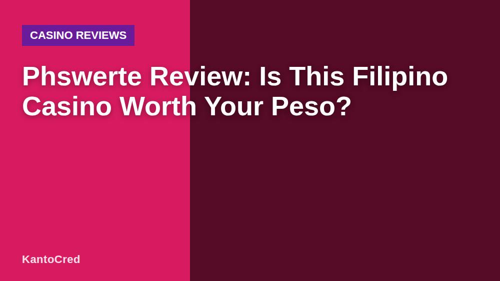 Phswerte Review: Is This Filipino Casino Worth Your Peso?